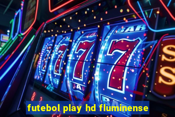 futebol play hd fluminense